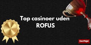 Dansk Casino Uden ROFUS Bonus - Spil Ansvarligt og Vind Stort