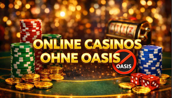 Online Casinos ohne Oasis Ein umfassender Leitfaden